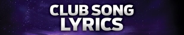 CLUB-SONG-LYRICS-BANNER.jpg CLUB-SONG-LYRICS-BANNER.jpg